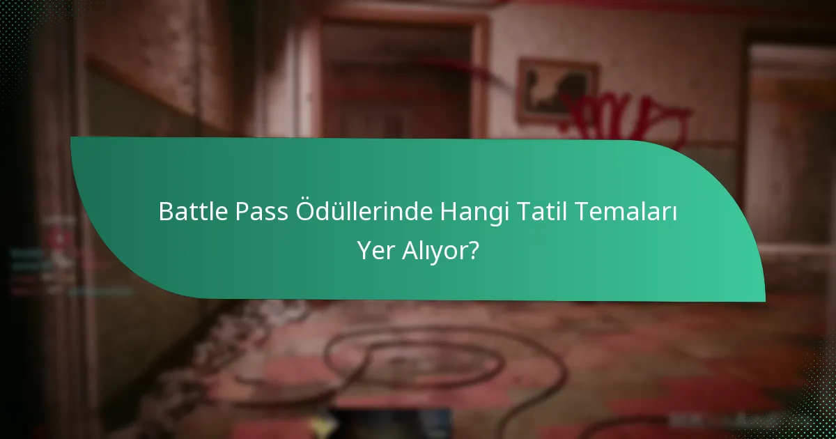Battle Pass’taki Etkinliklere Özel Ödüller Nedir?