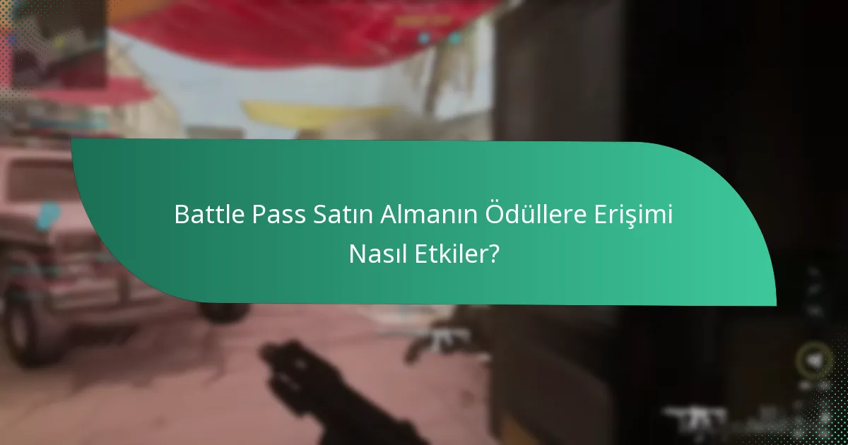 Battle Pass Satın Almanın Ödüllere Erişimi Nasıl Etkiler?