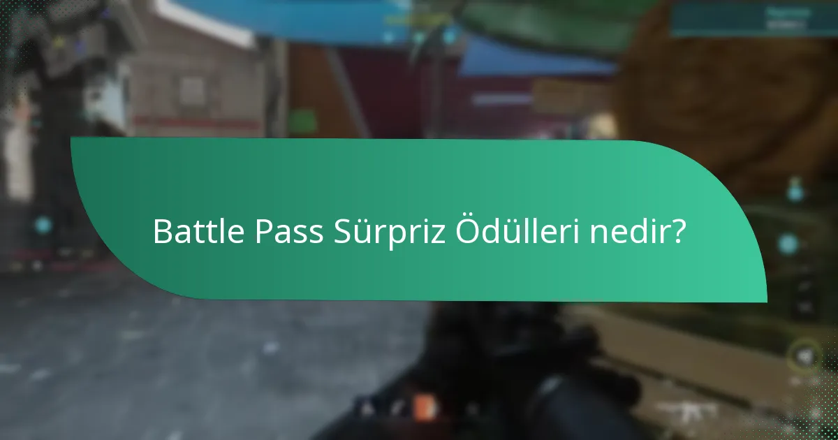 Battle Pass Sürpriz Ödüllerini nasıl talep ederim?