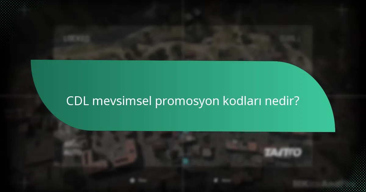 CDL mevsimsel promosyon kodları ne zaman sona erer?