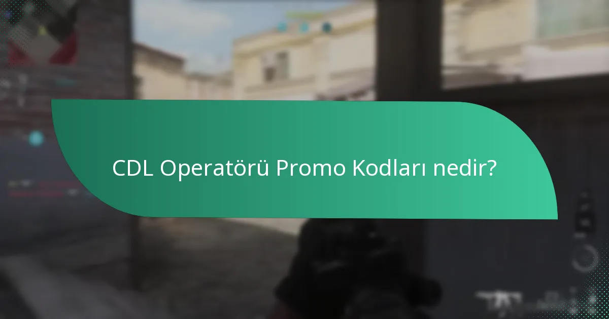 CDL Promo Kodları ile hangi özel görünümler elde edilebilir?