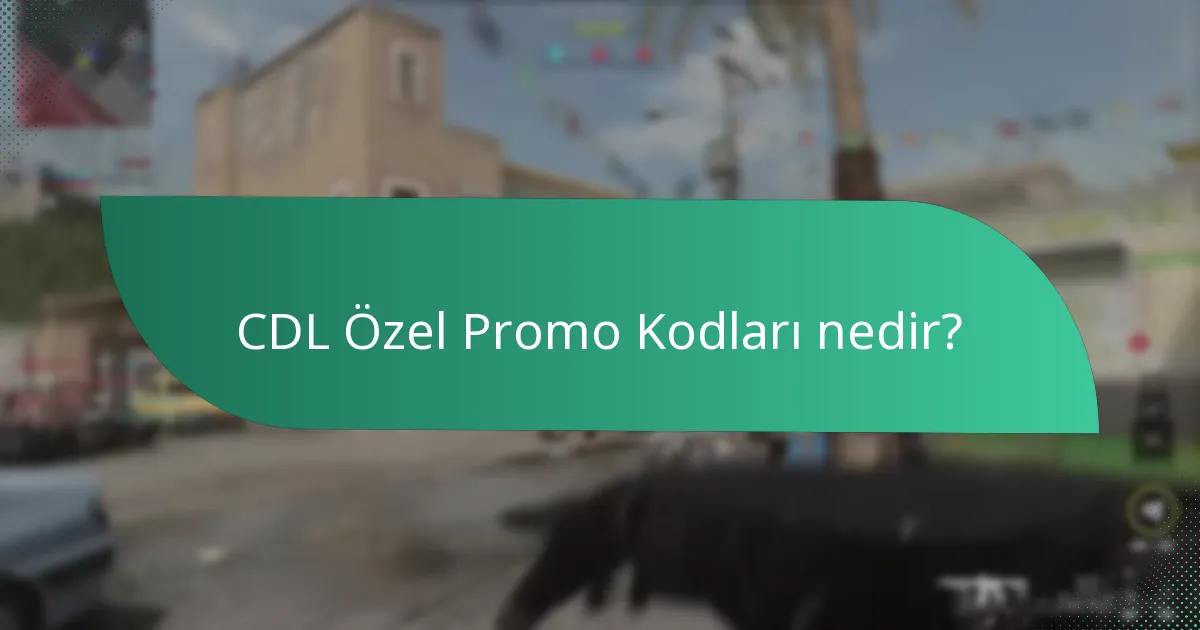 CDL Özel Promo Kodlarını nasıl talep edebilirim?