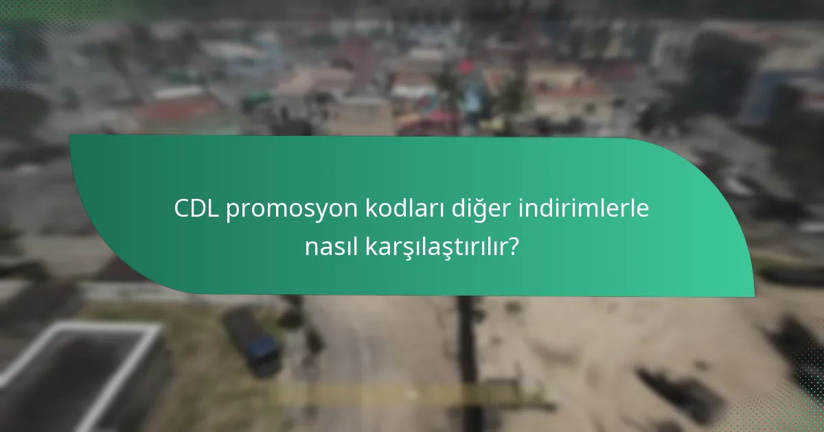 Sınırlı sürüm CDL teklifleri nelerdir?