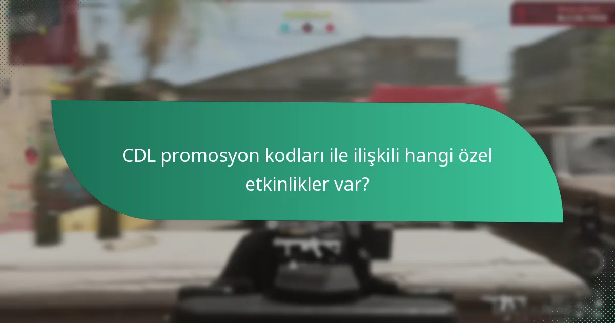 CDL promosyon kodları ile ilişkili çapraz promosyonlar nelerdir?
