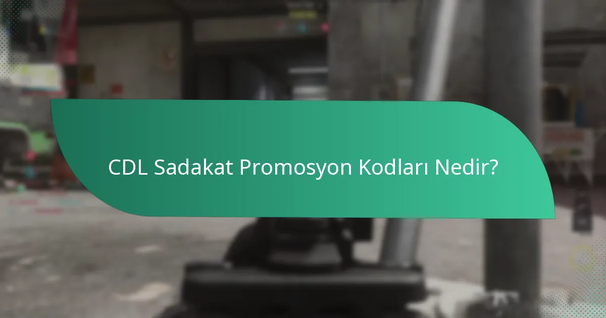 CDL’de sadakat teklifleri nedir?
