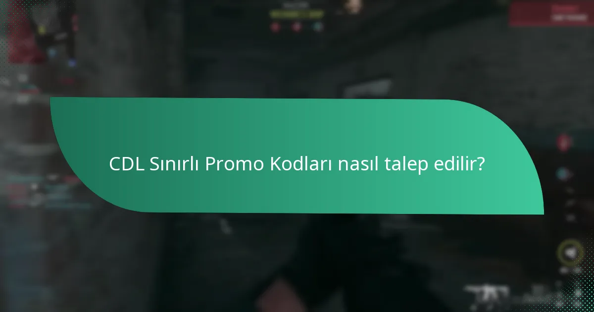 CDL Sınırlı Promo Kodları ile hangi nadir eşyalar satın alınabilir?