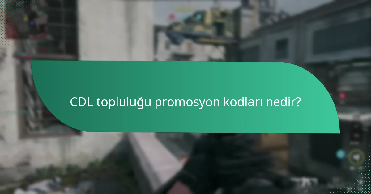 CDL topluluğu promosyon kodlarını nasıl elde edebilirim?