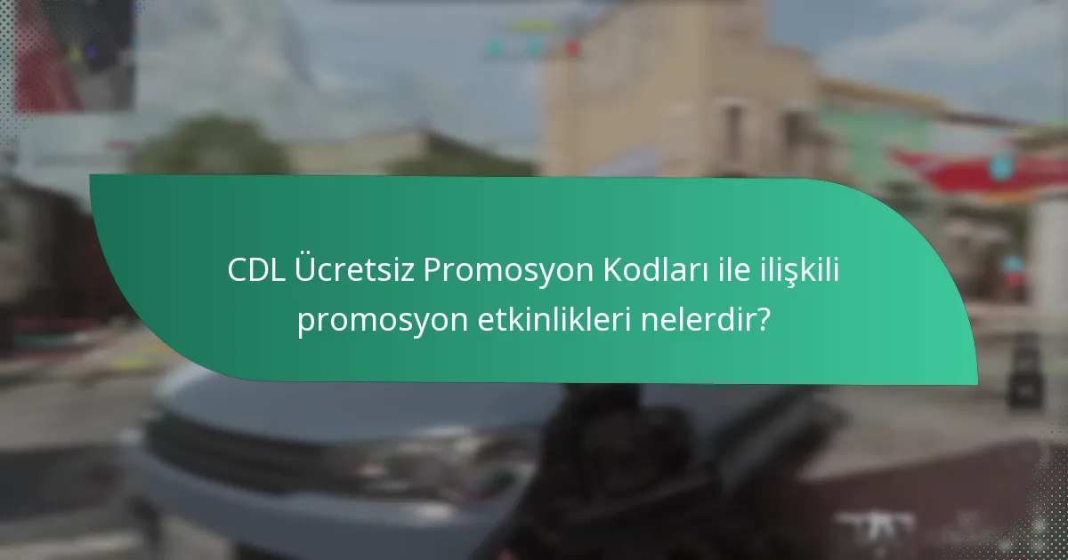 CDL Ücretsiz Promosyon Kodları ile ilişkili topluluk hediyeleri nelerdir?
