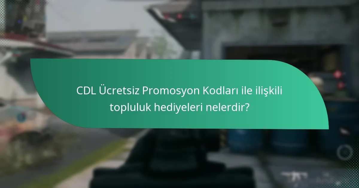 CDL Ücretsiz Promosyon Kodları ile ilişkili promosyon etkinlikleri nelerdir?