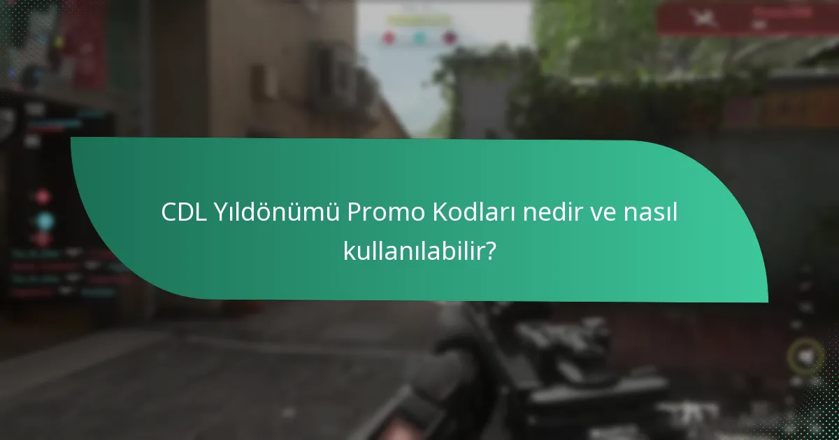 CDL Yıldönümü Promo Kodlarını ve teklifleri nasıl karşılaştırabilirim?