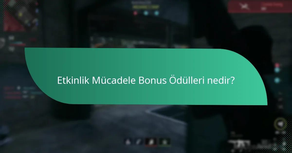 Etkinlik Mücadelelerine katılmanın faydaları nelerdir?