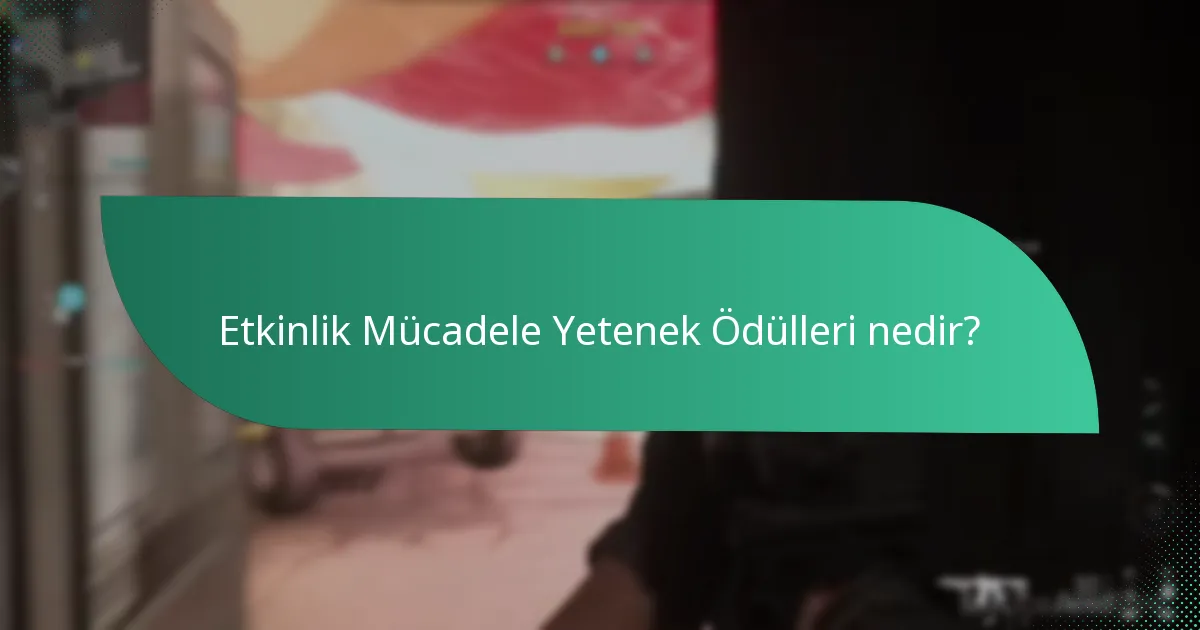 Etkinlik Mücadelelerinde Yetenek Testleri nasıl çalışır?