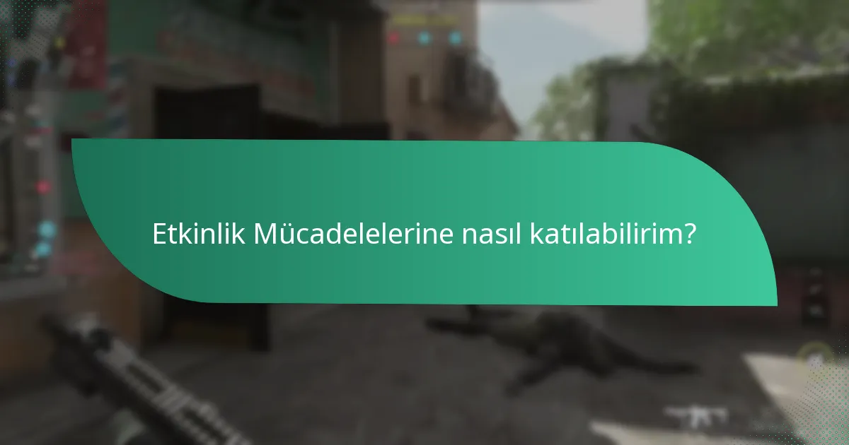 Etkinlik Mücadelelerine nasıl katılabilirim?