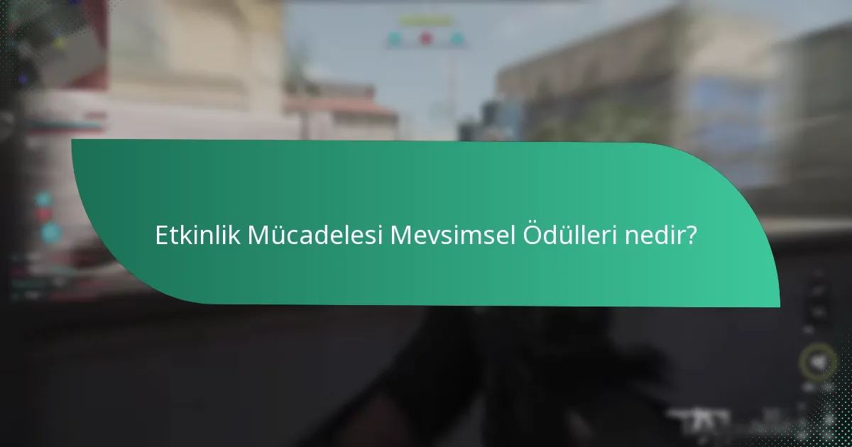 Etkinlik Mücadelesi Mevsimsel Ödüllerine nasıl katılabilirim?