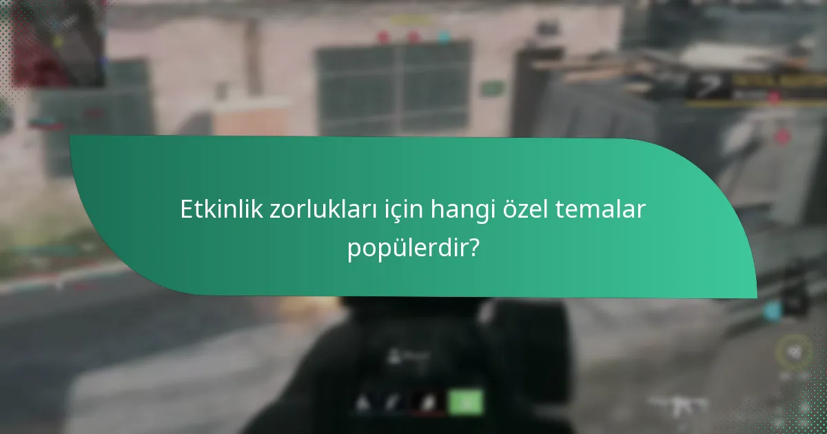 Karakter bağlantıları etkinlik zorluklarını nasıl etkiler?