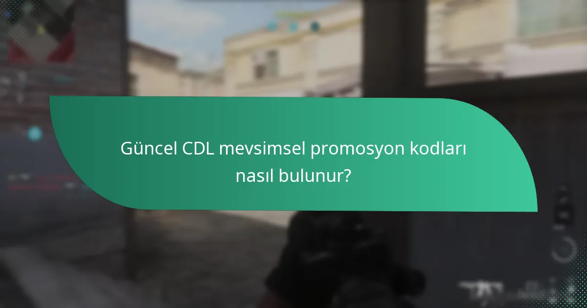 Hangi etkinlikler CDL mevsimsel promosyon kodlarını tetikler?