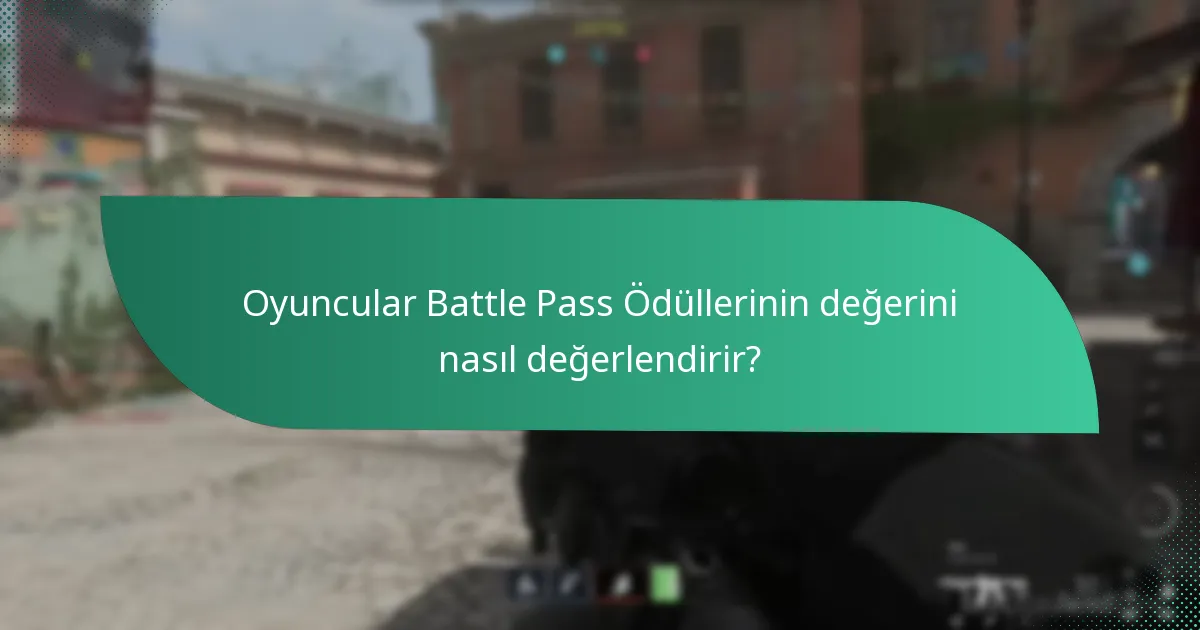 Oyuncular Battle Pass Ödüllerinin değerini nasıl değerlendirir?